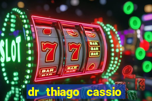 dr thiago cassio santos walmsley de lucena